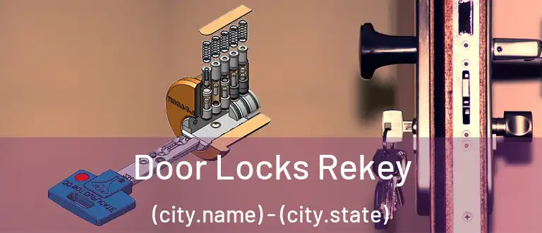 Door Locks Rekey (city.name) - (city.state)